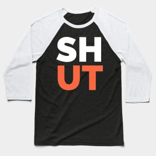 Shut Baseball T-Shirt